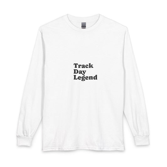 Track Day Legend Long Sleeve T-Shirt